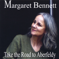 Margaret Bennett : Take the Road to Aberfeldy