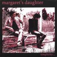 MARGARET'S DAUGHTER: Simplicity...