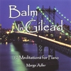 MARGE ADLER: Balm In Gilead: 12 Meditations For Piano