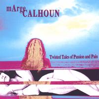 MARGE CALHOUN: twisted tales of passion and pain