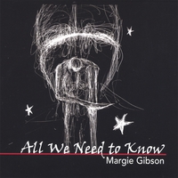 MARGIE GIBSON: All We Need to Know