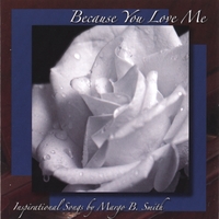 Margo B. Smith : Because You Love Me