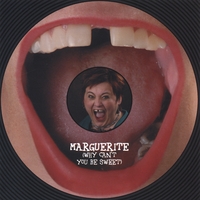 Marguerite Perrin : Marguerite (Why Can't You Be Sweet)