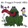 MUSIC WITH MAR.: Mr. Froggy's Friends' ABCs
