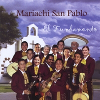 Mariachi San Pablo : El Fundamento (The Foundation)