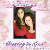 Marianna & Maria : Growing in Love (That's What A Woman Does)