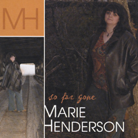 Marie Henderson : So Far Gone