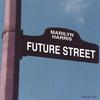 MARILYN HARRIS: Future Street