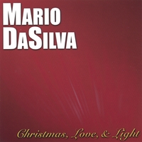 Mario DaSilva : Christmas, Love & Light