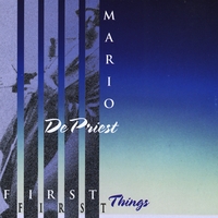 Mario Depriest : First Things First