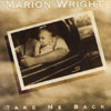 MARION WRIGHT: Take Me Back