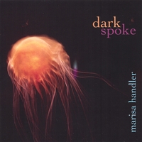 Marisa Handler : Dark Spoke