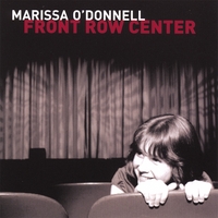 Marissa O'Donnell : Front Row Center