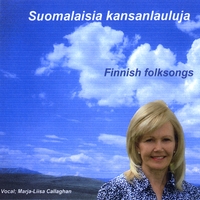 Marja-Liisa Callaghan : Suomalaisia kansanlauluja  Finnish folksongs
