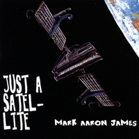 Mark Aaron James : Just A Satellite