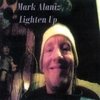 MARK ALANIZ: Lighten Up