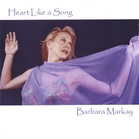 Barbara Markay : Heart Like A Song