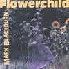 MARK BLACKBURN: Flowerchild