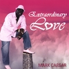 MARK CAESAR: Extraordinary Love