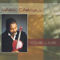Mark Cargill : Your Love
