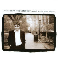 Mark Christopher : ...and So The Story Goes...