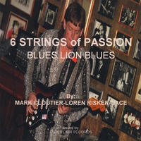 MARK CLOUTIER: 6 Strings of Passion