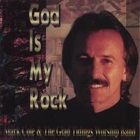 Mark Cole : God Is My Rock