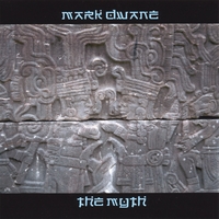 MARK DWANE: The Myth