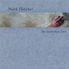 MARK FLETCHER: The Unbroken Line