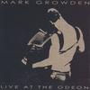 MARK GROWDEN: Live at the Odeon