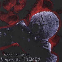 Mark Halliwell: Disjointed Themes