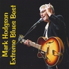 Mark Muddyharp Hodgson: Extreme Blues Best