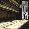 MARK HOPKINS BAND: Angry Mob