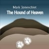 Mark Joneschiet: The Hound of Heaven