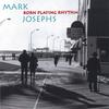 MARK JOSEPHS: Born Playing Rhythm