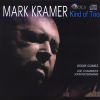 Mark Kramer : Kind of Trio