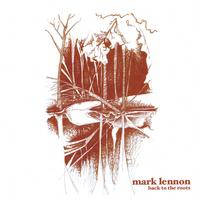Mark Lennon : Back To The Roots
