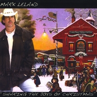 Mark Leland : Sharing The Joys Of Christmas