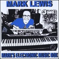 Mark Lewis : Mark's Electronic Music Box