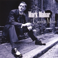 Mark Mahar : Careless Moon