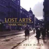 MARK MELNI: Lost Arts