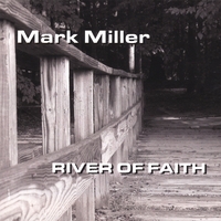 MARK MILLER: River of Faith