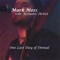 Mark Moss : One Last Day of Denial