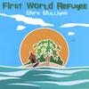 MARK MULLIGAN: First World Refugee