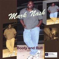 MARK NASH: Booty and Bull