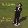 MARK NUTTER: Twisted Songs For Twisted Sophisticates