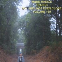 Mark Radice : Tracks: Not Hits, Not Even Close - Volume 155