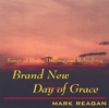 MARK REAGAN: Brand New Day of Grace