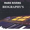 MARK RIVERS: Biographys