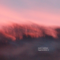 Mark Rushton : Regeneration X
